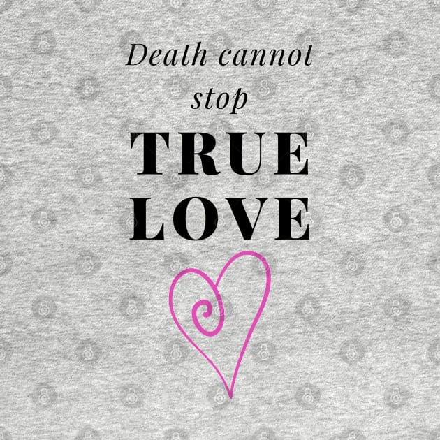 Death cannot stop true love by Said with wit